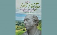 John Phillips – Yorkshire’s Traveller Through Time